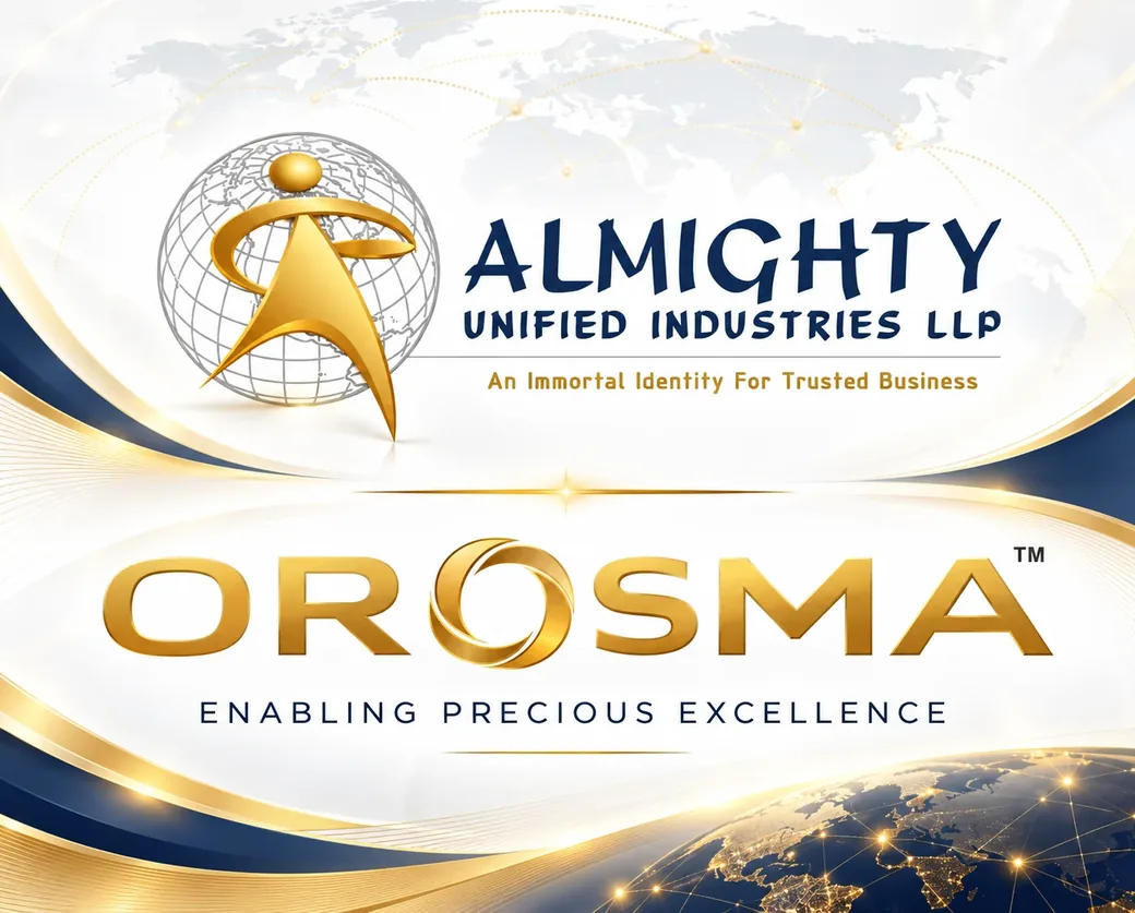 Almighty Unified Industries LLP and OROSMA - Enabling Precious Excellence